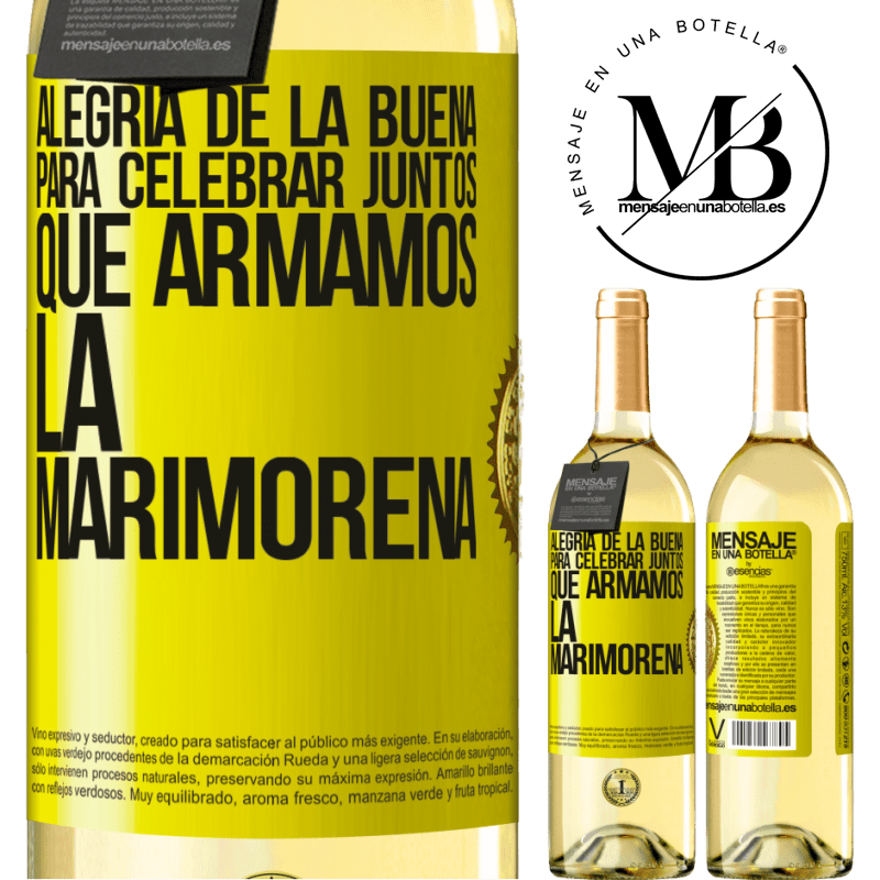 29,95 € Envío gratis | Vino Blanco Edición WHITE Alegría de la buena, para celebrar juntos que armamos la marimorena Etiqueta Amarilla. Etiqueta personalizable Vino joven Cosecha 2025 Verdejo
