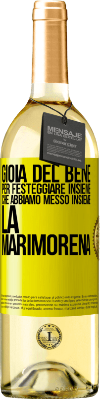 29,95 € | Vino bianco Edizione WHITE Gioia del bene, per festeggiare insieme che abbiamo messo insieme la marimorena Etichetta Gialla. Etichetta personalizzabile Vino giovane Raccogliere 2024 Verdejo