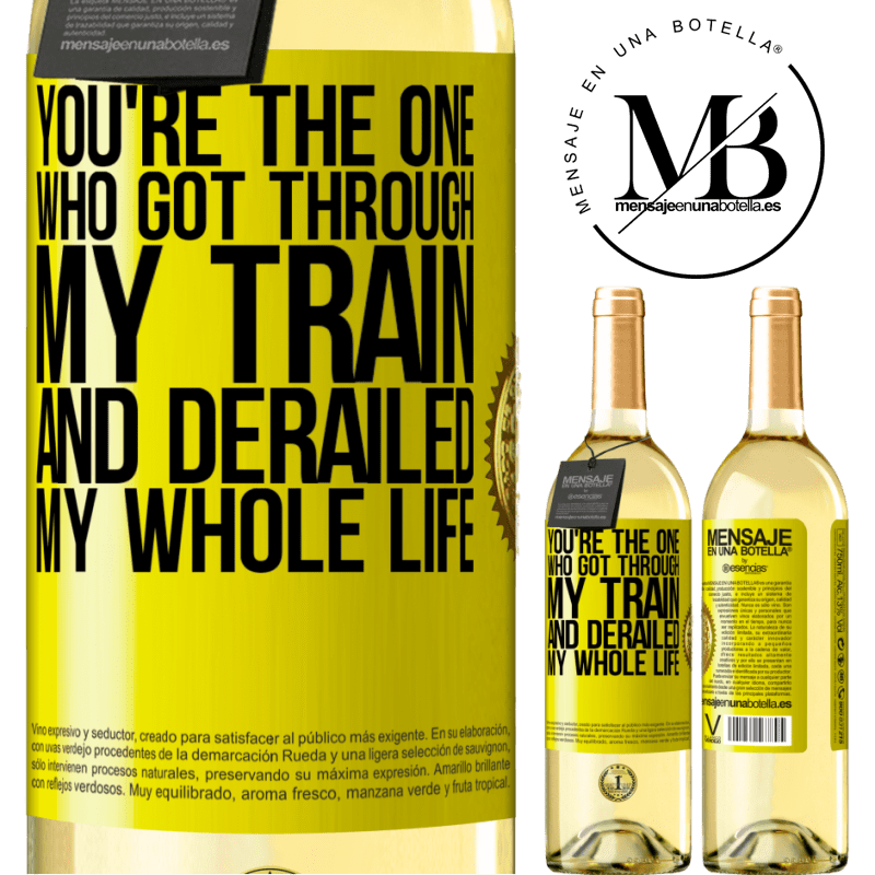 29,95 € Free Shipping | White Wine WHITE Edition You're the one who got through my train and derailed my whole life Yellow Label. Customizable label Young wine Harvest 2022 Verdejo