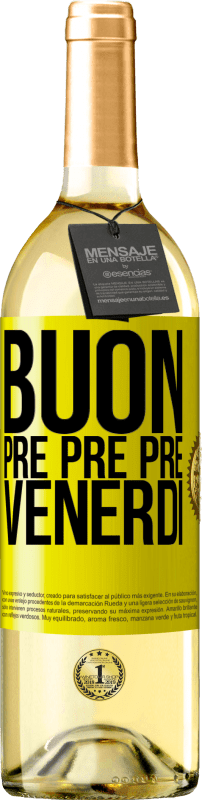 29,95 € Spedizione Gratuita | Vino bianco Edizione WHITE Buon pre pre pre venerdì Etichetta Gialla. Etichetta personalizzabile Vino giovane Raccogliere 2024 Verdejo