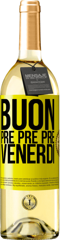 29,95 € | Vino bianco Edizione WHITE Buon pre pre pre venerdì Etichetta Gialla. Etichetta personalizzabile Vino giovane Raccogliere 2025 Verdejo