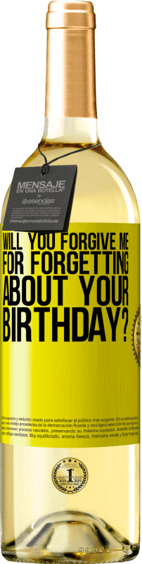 29,95 € Free Shipping | White Wine WHITE Edition Will you forgive me for forgetting about your birthday? Yellow Label. Customizable label Young wine Harvest 2024 Verdejo