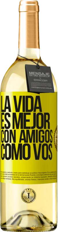 29,95 € | Vino Blanco Edición WHITE La vida es mejor, con amigos como vos Etiqueta Amarilla. Etiqueta personalizable Vino joven Cosecha 2024 Verdejo