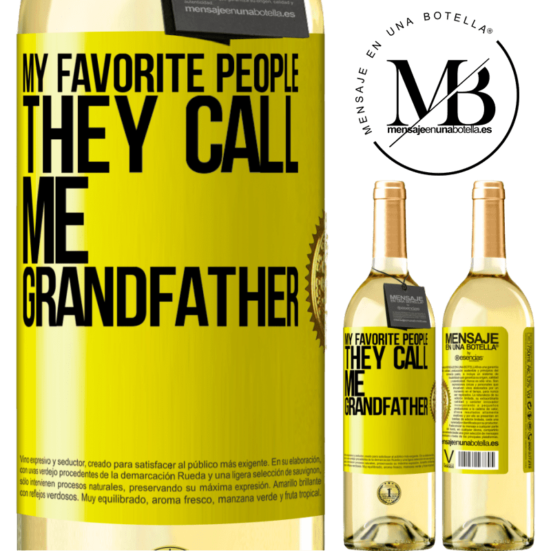 29,95 € Free Shipping | White Wine WHITE Edition My favorite people, they call me grandfather Yellow Label. Customizable label Young wine Harvest 2022 Verdejo