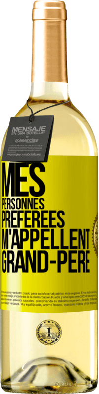 29,95 € | Vin blanc Édition WHITE Mes personnes préférées m'appellent grand-père Étiquette Jaune. Étiquette personnalisable Vin jeune Récolte 2024 Verdejo