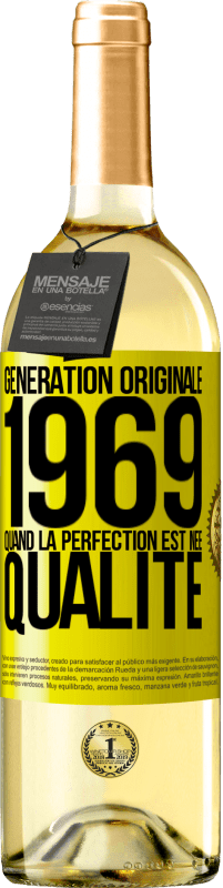 29,95 € | Vin blanc Édition WHITE Génération originale 1969. Quand la perfection est née Qualité Étiquette Jaune. Étiquette personnalisable Vin jeune Récolte 2023 Verdejo