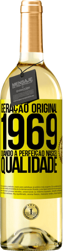 29,95 € | Vinho branco Edição WHITE Geração original. 1969. Quando a perfeição nasceu. Qualidade Etiqueta Amarela. Etiqueta personalizável Vinho jovem Colheita 2023 Verdejo