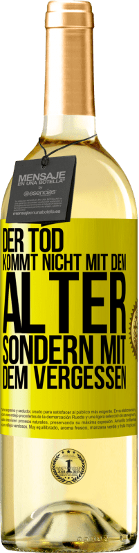 29,95 € | Weißwein WHITE Ausgabe Der Tod kommt nicht mit dem Alter, sondern mit dem Vergessen Gelbes Etikett. Anpassbares Etikett Junger Wein Ernte 2025 Verdejo