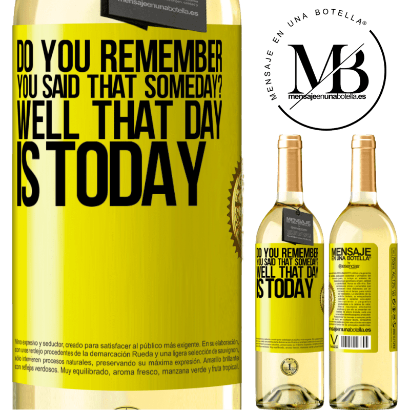 29,95 € Free Shipping | White Wine WHITE Edition Do you remember you said that someday? Well that day is today Yellow Label. Customizable label Young wine Harvest 2022 Verdejo