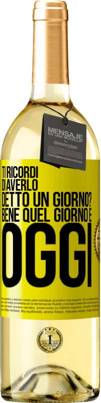 29,95 € | Vino bianco Edizione WHITE Ti ricordi di averlo detto un giorno? Bene quel giorno è oggi Etichetta Gialla. Etichetta personalizzabile Vino giovane Raccogliere 2024 Verdejo