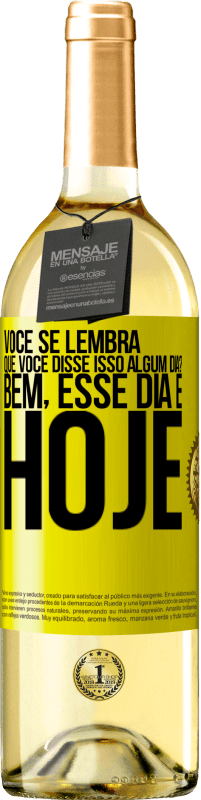 29,95 € Envio grátis | Vinho branco Edição WHITE Você se lembra que você disse isso algum dia? Bem, esse dia é hoje Etiqueta Amarela. Etiqueta personalizável Vinho jovem Colheita 2025 Verdejo