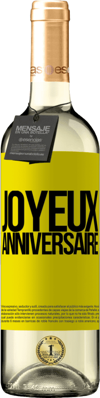 29,95 € | Vin blanc Édition WHITE Joyeux anniversaire Étiquette Jaune. Étiquette personnalisable Vin jeune Récolte 2023 Verdejo
