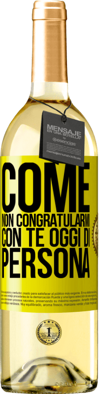 29,95 € Spedizione Gratuita | Vino bianco Edizione WHITE Come non congratularmi con te oggi, di persona Etichetta Gialla. Etichetta personalizzabile Vino giovane Raccogliere 2025 Verdejo