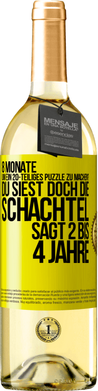 29,95 € | Weißwein WHITE Ausgabe 8 Monate, um ein 20-teiliges Puzzle zu machen? Du siest doch, die Schachtel sagt 2 bis 4 Jahre Gelbes Etikett. Anpassbares Etikett Junger Wein Ernte 2025 Verdejo