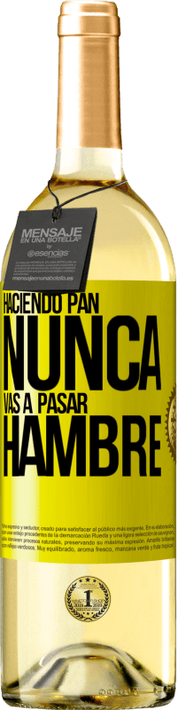 Envío gratis | Vino Blanco Edición WHITE Haciendo pan nunca vas a pasar hambre Etiqueta Amarilla. Etiqueta personalizable Vino joven Cosecha 2023 Verdejo