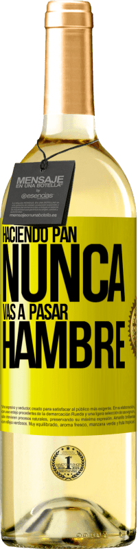 29,95 € Envío gratis | Vino Blanco Edición WHITE Haciendo pan nunca vas a pasar hambre Etiqueta Amarilla. Etiqueta personalizable Vino joven Cosecha 2025 Verdejo