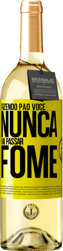 «Fazendo pão você nunca vai passar fome» Edição WHITE