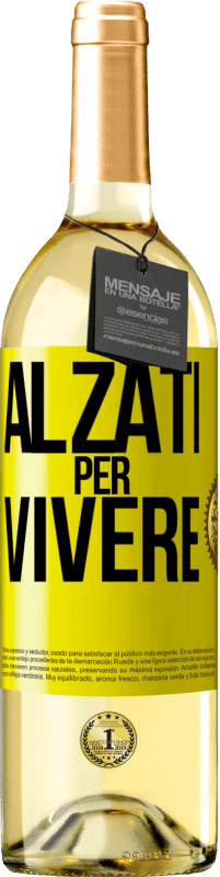 «Alzati per vivere» Edizione WHITE
