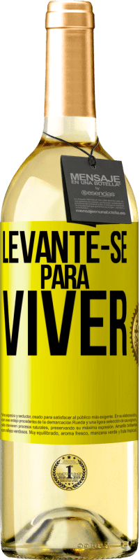 «Levante-se para viver» Edição WHITE