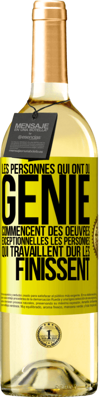 Envoi gratuit | Vin blanc Édition WHITE Les personnes qui ont du génie commencent des oeuvres exceptionnelles. Les personnes qui travaillent dur les finissent Étiquette Jaune. Étiquette personnalisable Vin jeune Récolte 2023 Verdejo