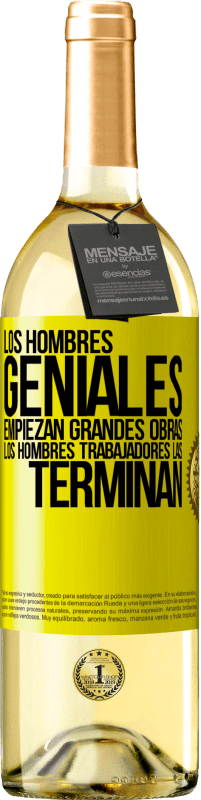 29,95 € | Vino Blanco Edición WHITE Los hombres geniales empiezan grandes obras. Los hombres trabajadores las terminan Etiqueta Amarilla. Etiqueta personalizable Vino joven Cosecha 2024 Verdejo