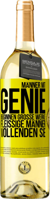 Kostenloser Versand | Weißwein WHITE Ausgabe Männer mit Genie beginnen große Werke. Fleißige Männer vollenden sie. Gelbes Etikett. Anpassbares Etikett Junger Wein Ernte 2023 Verdejo