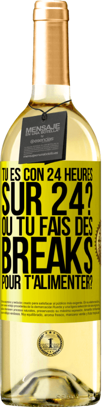 29,95 € Envoi gratuit | Vin blanc Édition WHITE Tu es con 24 heures sur 24? Ou tu fais des breaks pour t'alimenter? Étiquette Jaune. Étiquette personnalisable Vin jeune Récolte 2025 Verdejo