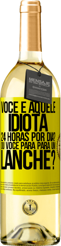 29,95 € Envio grátis | Vinho branco Edição WHITE Você é aquele idiota 24 horas por dia? Ou você para para um lanche? Etiqueta Amarela. Etiqueta personalizável Vinho jovem Colheita 2025 Verdejo