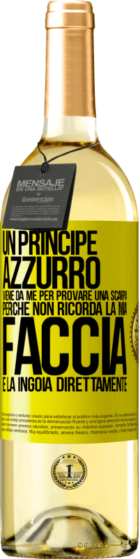 29,95 € | Vino bianco Edizione WHITE Un principe azzurro viene da me per provare una scarpa perché non ricorda la mia faccia e la ingoia direttamente Etichetta Gialla. Etichetta personalizzabile Vino giovane Raccogliere 2023 Verdejo