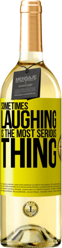 29,95 € Free Shipping | White Wine WHITE Edition Sometimes laughing is the most serious thing Yellow Label. Customizable label Young wine Harvest 2025 Verdejo