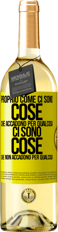 Spedizione Gratuita | Vino bianco Edizione WHITE Proprio come ci sono cose che accadono per qualcosa, ci sono cose che non accadono per qualcosa Etichetta Gialla. Etichetta personalizzabile Vino giovane Raccogliere 2023 Verdejo