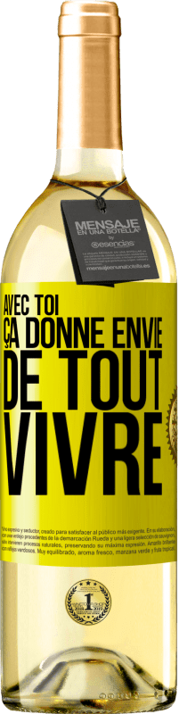 29,95 € | Vin blanc Édition WHITE Avec toi ça donne envie de tout vivre Étiquette Jaune. Étiquette personnalisable Vin jeune Récolte 2024 Verdejo