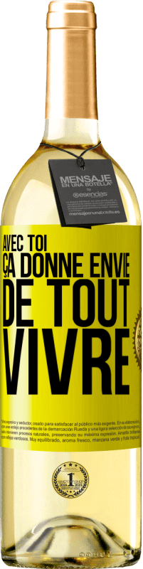 29,95 € Envoi gratuit | Vin blanc Édition WHITE Avec toi ça donne envie de tout vivre Étiquette Jaune. Étiquette personnalisable Vin jeune Récolte 2025 Verdejo