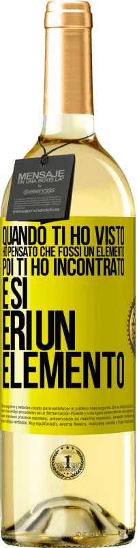 Spedizione Gratuita | Vino bianco Edizione WHITE Quando ti ho visto, ho pensato che fossi un elemento. Poi ti ho incontrato e sì, eri un elemento Etichetta Gialla. Etichetta personalizzabile Vino giovane Raccogliere 2023 Verdejo