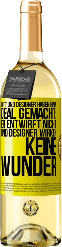 29,95 € Kostenloser Versand | Weißwein WHITE Ausgabe Gott und Designer haben einen Deal gemacht: Er entwirft nicht und Designer wirken keine Wunder Gelbes Etikett. Anpassbares Etikett Junger Wein Ernte 2025 Verdejo