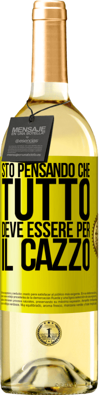 29,95 € | Vino bianco Edizione WHITE Sto pensando che tutto deve essere per il cazzo Etichetta Gialla. Etichetta personalizzabile Vino giovane Raccogliere 2025 Verdejo