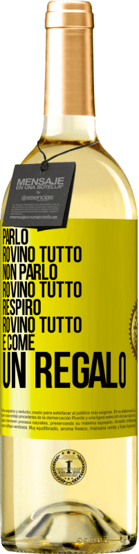 «Parlo, rovino tutto. Non parlo, rovino tutto. Respiro, rovino tutto. È come un regalo» Edizione WHITE