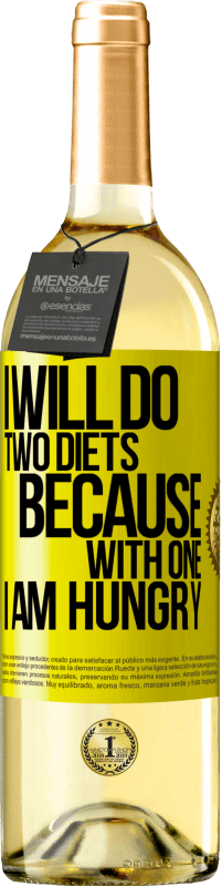 29,95 € Free Shipping | White Wine WHITE Edition I will do two diets because with one I am hungry Yellow Label. Customizable label Young wine Harvest 2023 Verdejo