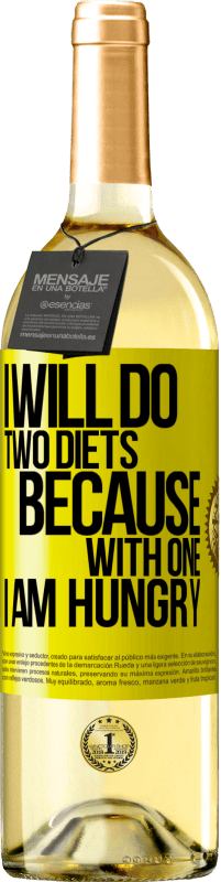 29,95 € | White Wine WHITE Edition I will do two diets because with one I am hungry Yellow Label. Customizable label Young wine Harvest 2025 Verdejo