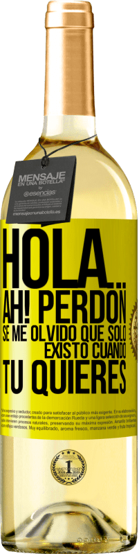 29,95 € | Vino Blanco Edición WHITE Hola... Ah! Perdón. Se me olvidó que solo existo cuando tú quieres Etiqueta Amarilla. Etiqueta personalizable Vino joven Cosecha 2024 Verdejo