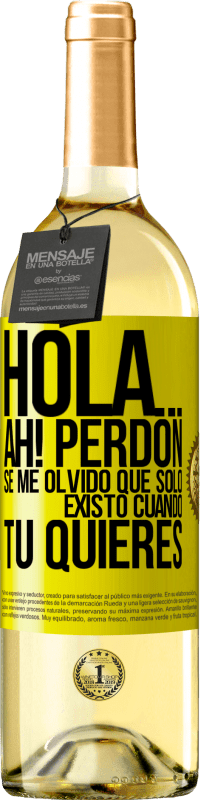 29,95 € Envío gratis | Vino Blanco Edición WHITE Hola... Ah! Perdón. Se me olvidó que solo existo cuando tú quieres Etiqueta Amarilla. Etiqueta personalizable Vino joven Cosecha 2025 Verdejo