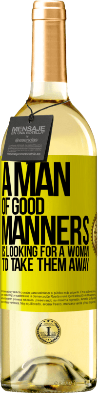 29,95 € Free Shipping | White Wine WHITE Edition A man of good manners is looking for a woman to take them away Yellow Label. Customizable label Young wine Harvest 2023 Verdejo