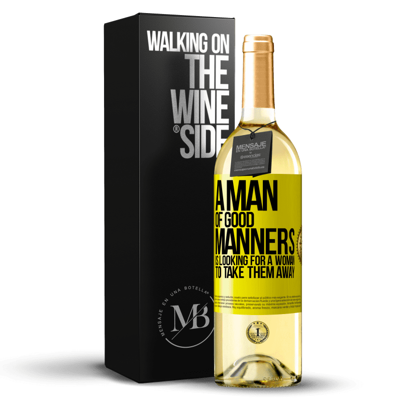 29,95 € Free Shipping | White Wine WHITE Edition A man of good manners is looking for a woman to take them away Yellow Label. Customizable label Young wine Harvest 2025 Verdejo