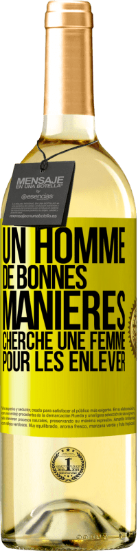 29,95 € | Vin blanc Édition WHITE Un homme de bonnes manières cherche une femme pour les enlever Étiquette Jaune. Étiquette personnalisable Vin jeune Récolte 2024 Verdejo