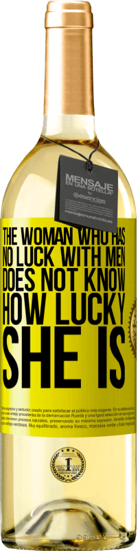 29,95 € | White Wine WHITE Edition The woman who has no luck with men does not know how lucky she is Yellow Label. Customizable label Young wine Harvest 2023 Verdejo