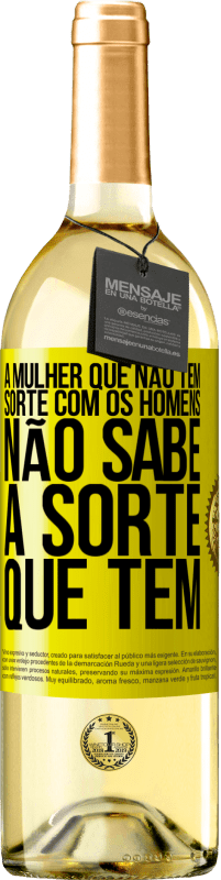 29,95 € Envio grátis | Vinho branco Edição WHITE A mulher que não tem sorte com os homens não sabe a sorte que tem Etiqueta Amarela. Etiqueta personalizável Vinho jovem Colheita 2025 Verdejo