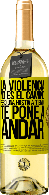 29,95 € | Vino Blanco Edición WHITE La violencia no es el camino, pero una hostia a tiempo te pone a andar Etiqueta Amarilla. Etiqueta personalizable Vino joven Cosecha 2025 Verdejo