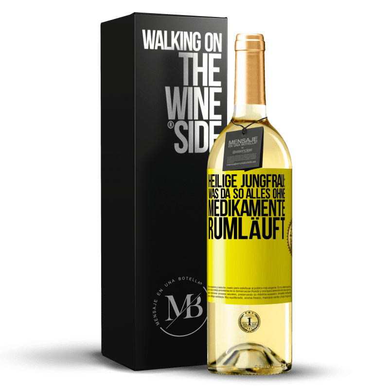 29,95 € Kostenloser Versand | Weißwein WHITE Ausgabe Heilige Jungfrau: Was da so alles ohne Medikamente rumläuft Gelbes Etikett. Anpassbares Etikett Junger Wein Ernte 2025 Verdejo
