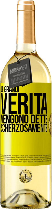 «Le grandi verità vengono dette scherzosamente» Edizione WHITE