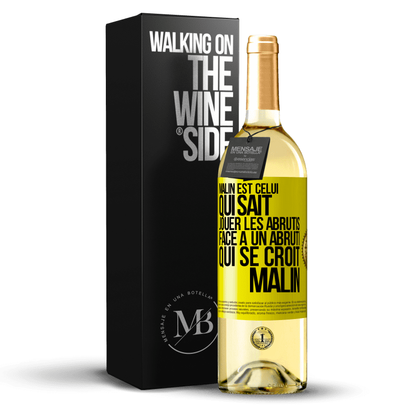 29,95 € Envoi gratuit | Vin blanc Édition WHITE Malin est celui qui sait jouer les abrutis ... Face à un abruti qui se croit malin Étiquette Jaune. Étiquette personnalisable Vin jeune Récolte 2024 Verdejo